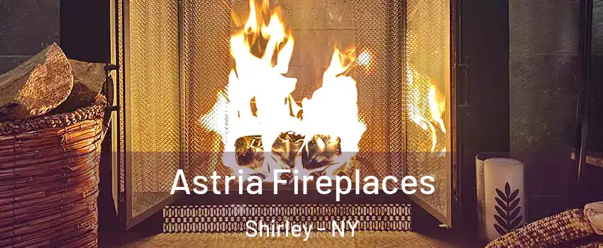  Astria Fireplaces Shirley - NY