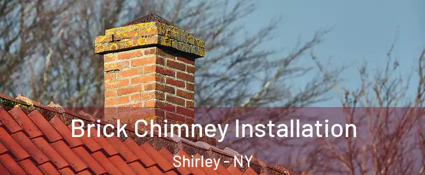  Brick Chimney Installation Shirley - NY