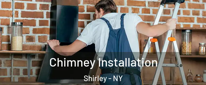  Chimney Installation Shirley - NY