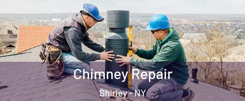  Chimney Repair Shirley - NY
