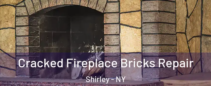  Cracked Fireplace Bricks Repair Shirley - NY
