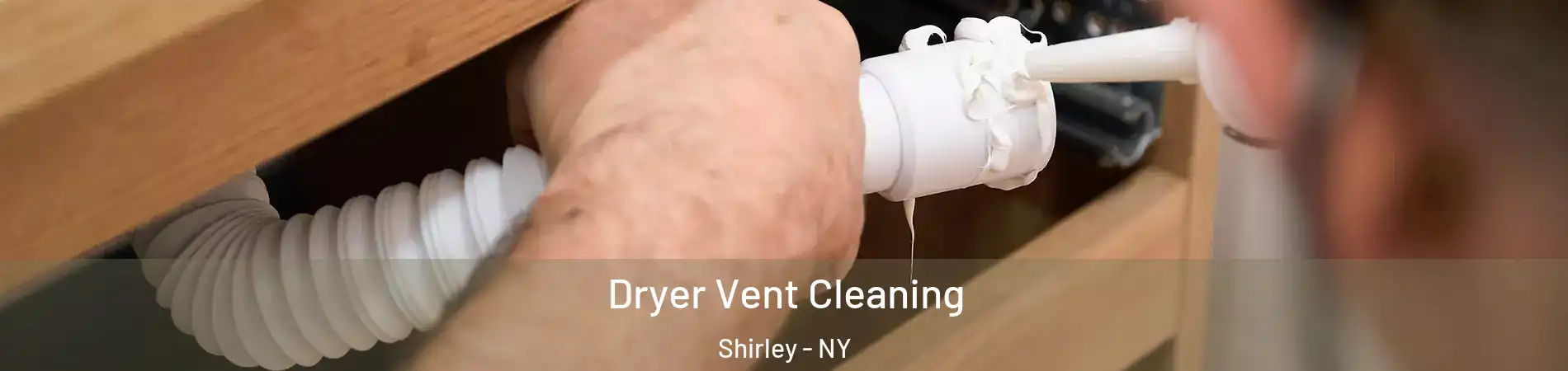  Dryer Vent Cleaning Shirley - NY