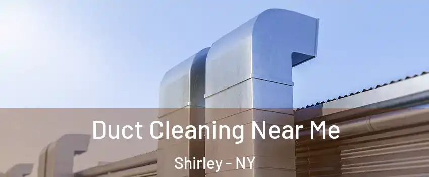  Duct Cleaning Near Me Shirley - NY