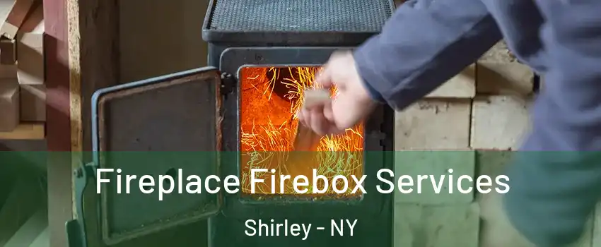  Fireplace Firebox Services Shirley - NY