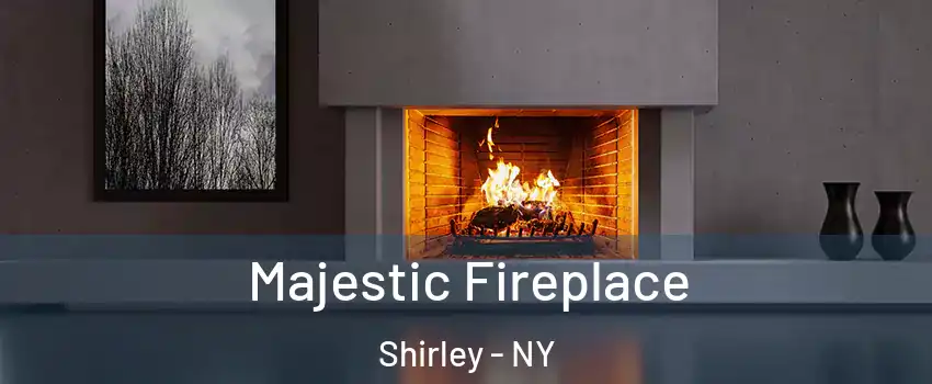  Majestic Fireplace Shirley - NY