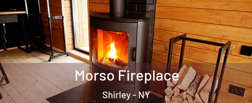  Morso Fireplace Shirley - NY