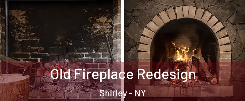  Old Fireplace Redesign Shirley - NY