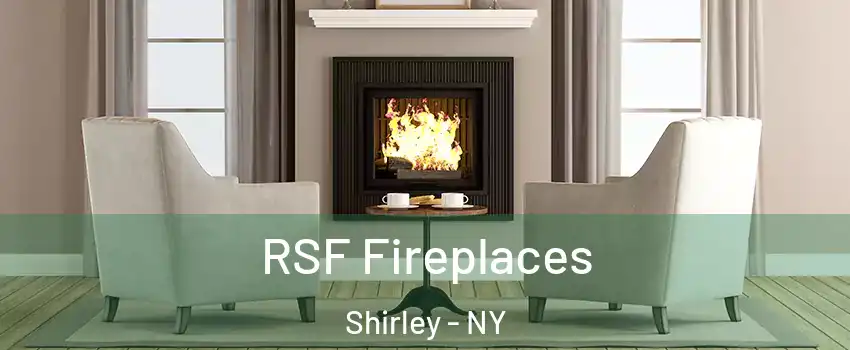  RSF Fireplaces Shirley - NY